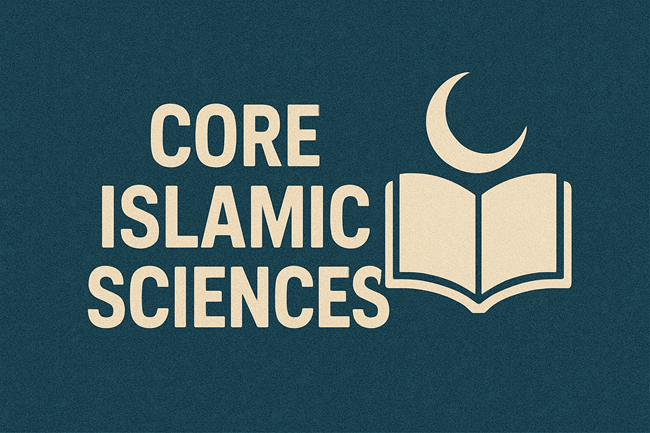 Core Islamic Sciences